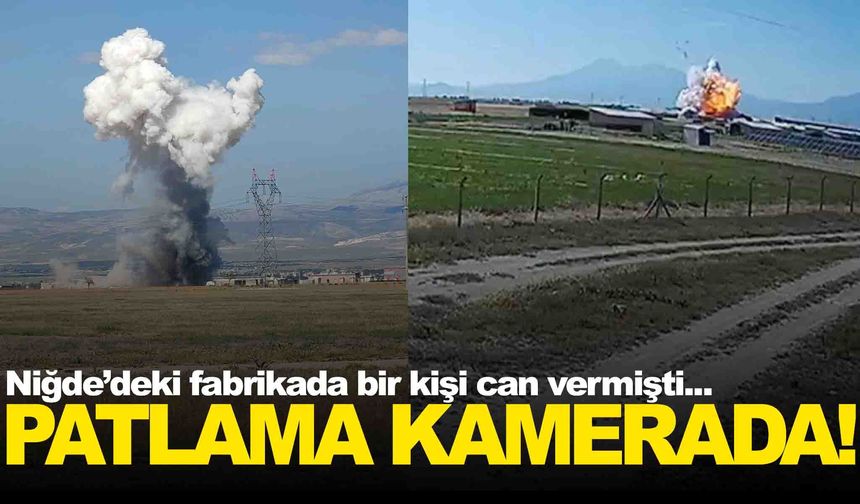 Niğde’de havai fişek fabrikasındaki patlama kamerada