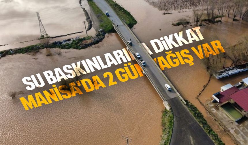 Tahminler değişmedi! Manisa'da 2 gün yağış var