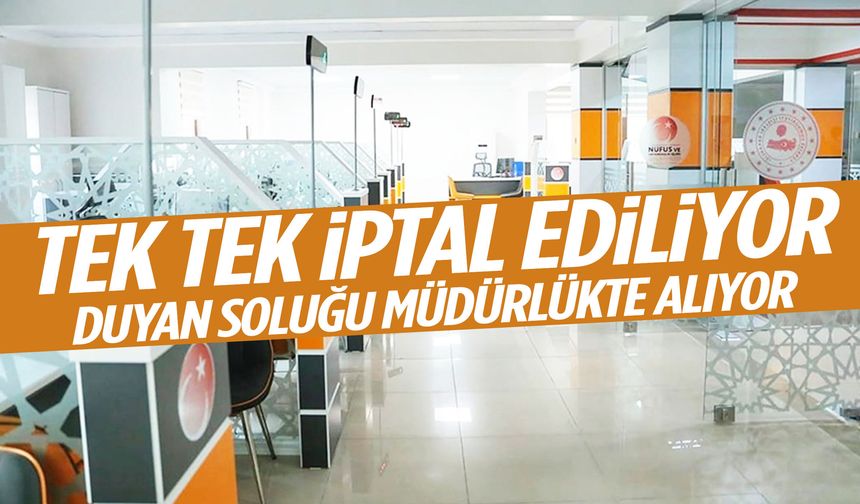 Tek tek iptal ediliyor! Duyan soluğu müdürlükte alıyor