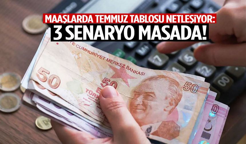 Temmuz zammında kritik viraj: 3 farklı senaryo gündemde!