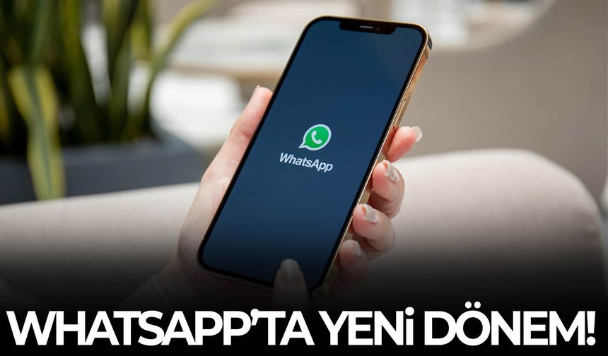 WhatsApp’ta yeni dönem! Mesajlar açılınca yok olacak…