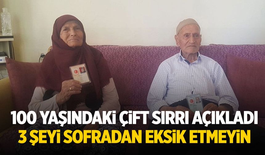 100 yaşındaki çift uzun yaşamın sırrını verdi: 3 şeyi sofradan eksik etmeyin