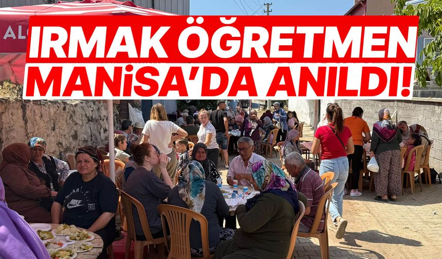 Irmak öğretmen Manisa’da dualarla anıldı