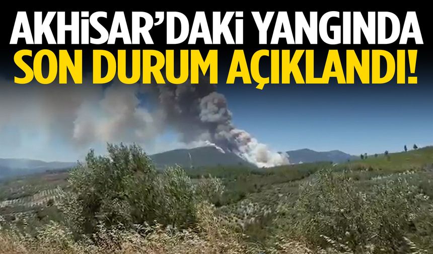 Akhisar'daki yangında son durum açıklandı