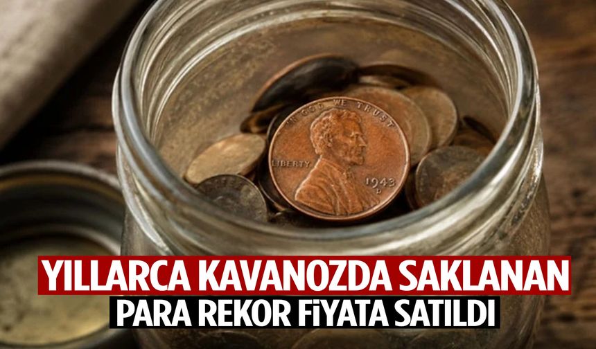 Yıllarca kavanozda saklanan para rekor fiyata satıldı!