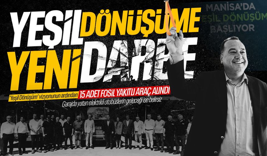 Yeşil dönüşüm garajda kaldı
