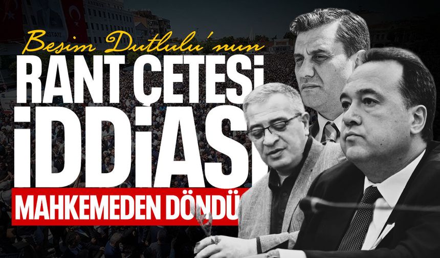‘Rant çetesi’ iddiası mahkemeden döndü!
