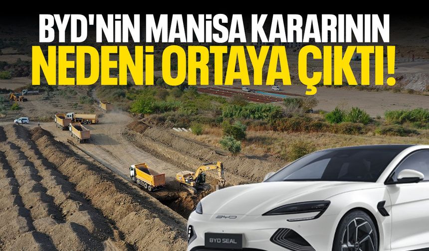 BYD'nin Manisa kararının nedeni ortaya çıktı! İşte sebebi...