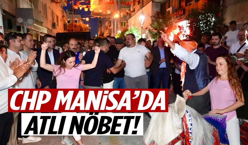 CHP Manisa'da atlı nöbet!