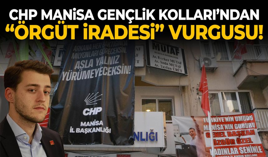 CHP Manisa Gençlik Kolları’ndan “örgüt iradesi” vurgusu!