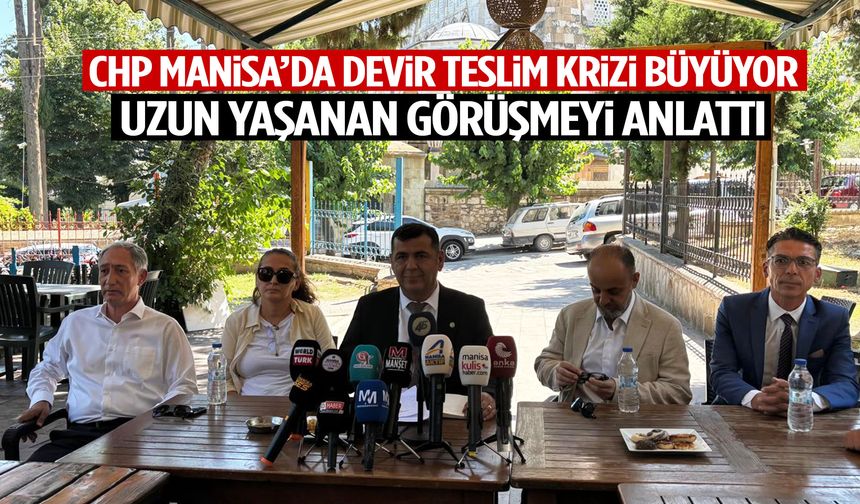 CHP Manisa’da devir teslim krizi büyüyor! Uzun yaşanan görüşmeyi anlattı…