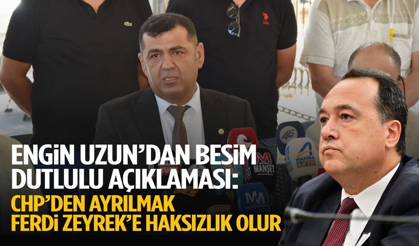 Engin Uzun’dan Besim Dutlulu açıklaması: CHP’den ayrılmak Zeyrek’e haksızlık olur!