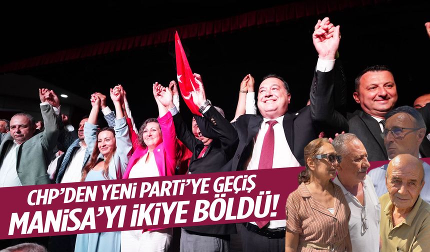 CHP’den YENİ Parti’ye geçiş Manisa’yı ikiye böldü!
