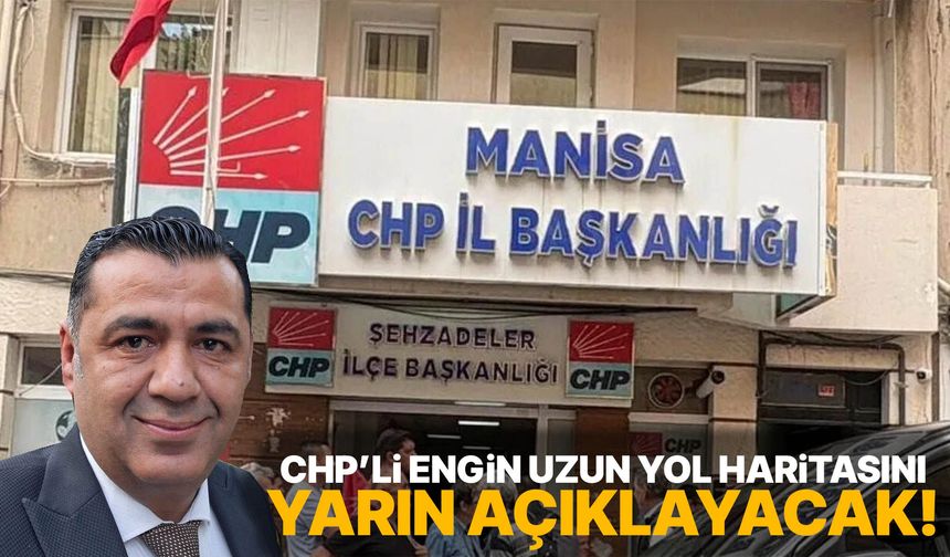CHP’li Engin Uzun yol haritasını yarın açıklayacak!