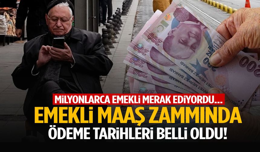 Emekli maaşı zammında yeni gelişme… Ödeme tarihleri belli oldu!