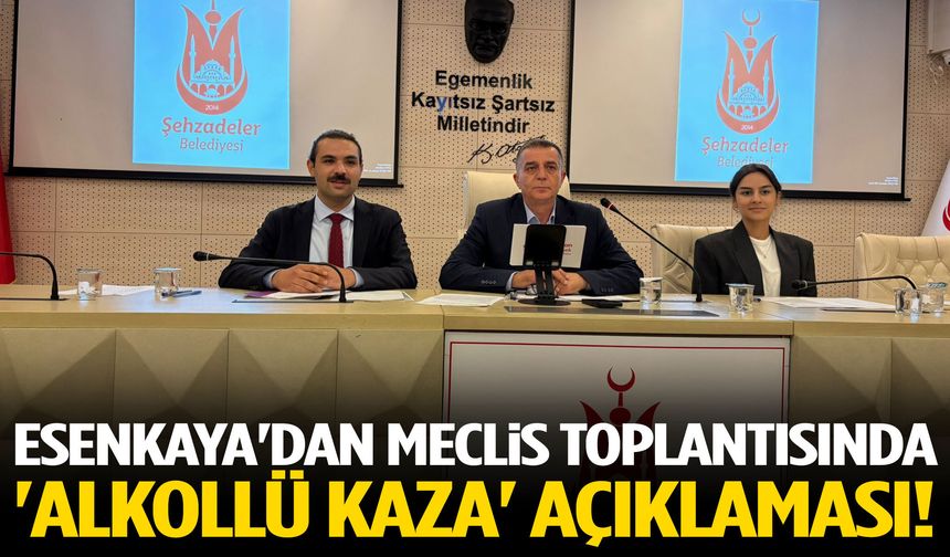 Esenkaya'dan meclis toplantısında 'alkollü kaza' açıklaması!