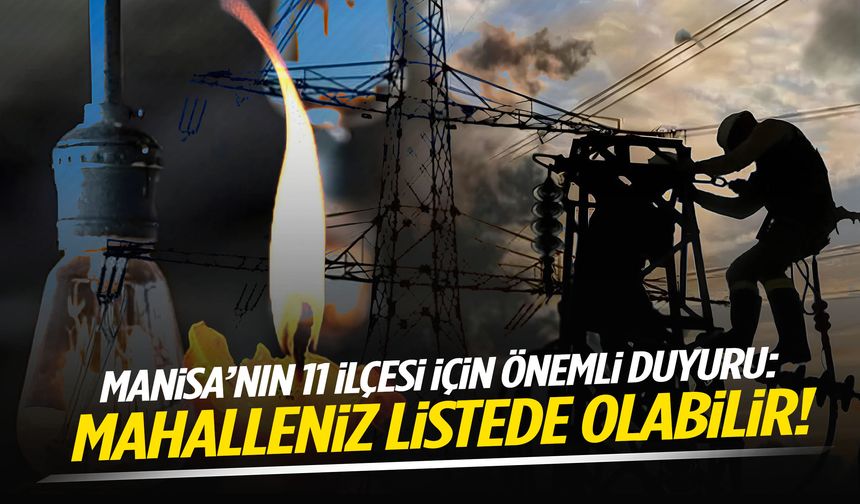 Manisa’nın 11 ilçesi için kritik liste açıklandı!