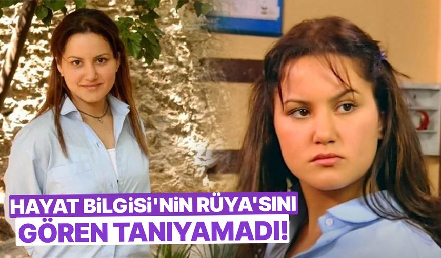 Hayat Bilgisi'nin Rüya'sını gören tanıyamadı!