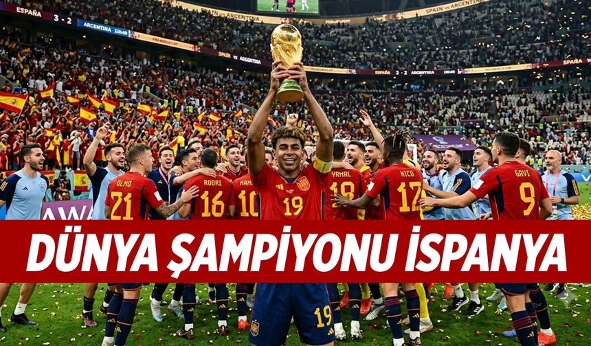 İspanya dünya şampiyonu!