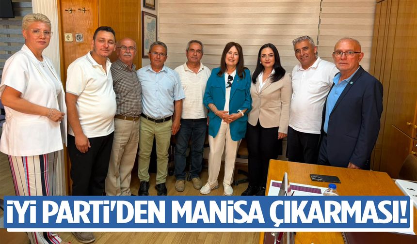 İYİ Parti'den Manisa çıkarması!