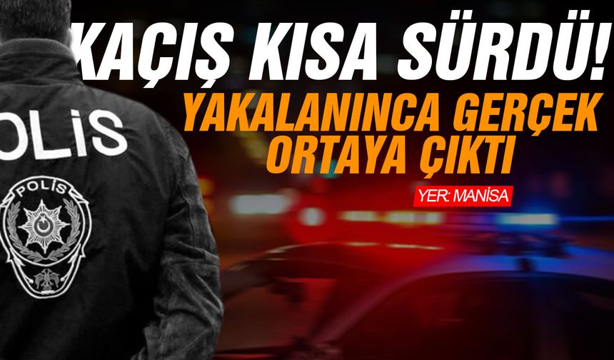 Kaçışı kısa sürdü! Yakalanınca gerçek ortaya çıktı