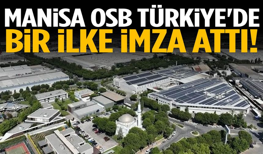 Manisa OSB Türkiye'de bir ilke imza attı!