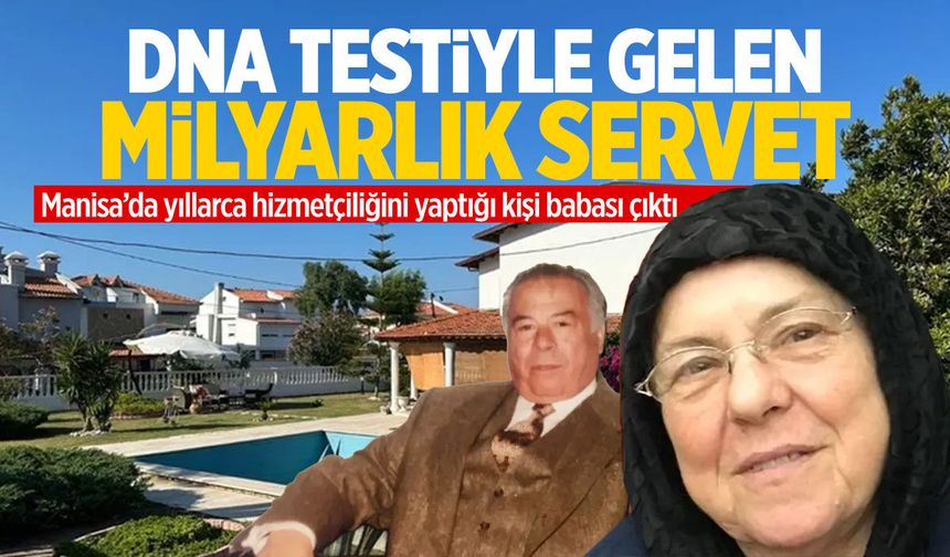 Manisa'da film gibi olay! 43 yıl hizmetçiliğini yaptığı adam babası çıktı!