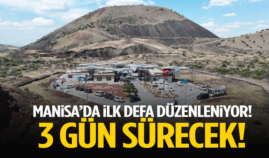 Manisa’da ilk defa düzenleniyor! 3 gün sürecek