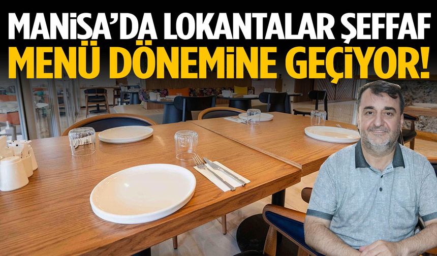 Manisa’da lokantalar şeffaf menü dönemine geçiyor!