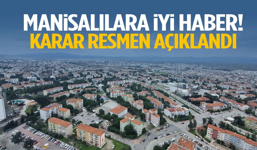 Manisalılar dikkat! Firma kararını verdi