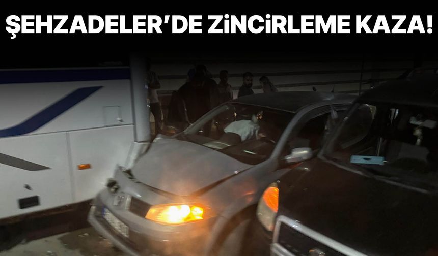 Şehzadeler'de zincirleme kaza!