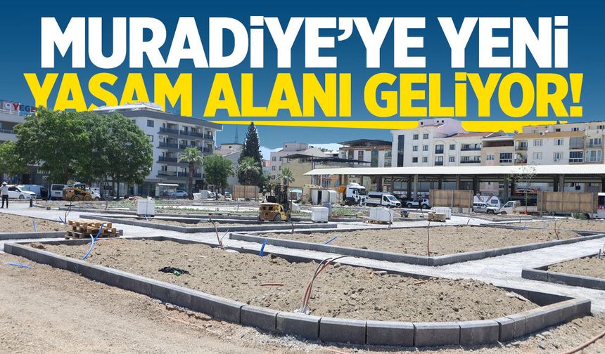 Muradiye'ye yeni yaşam merkezi geliyor!