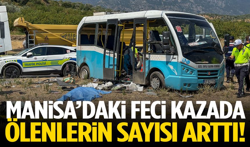 Manisa’daki feci kazada ölenlerin sayısı arttı!