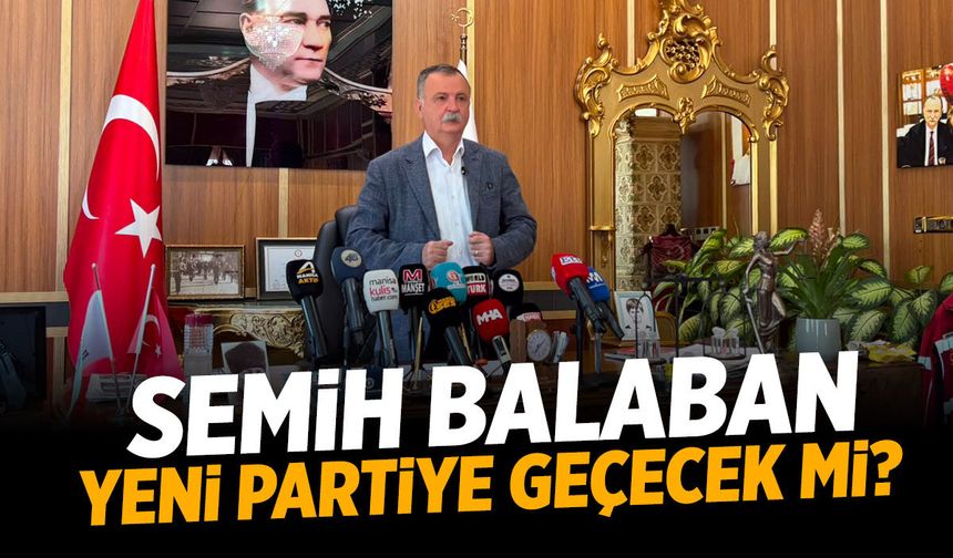 Semih Balaban yeni partiye geçecek mi?