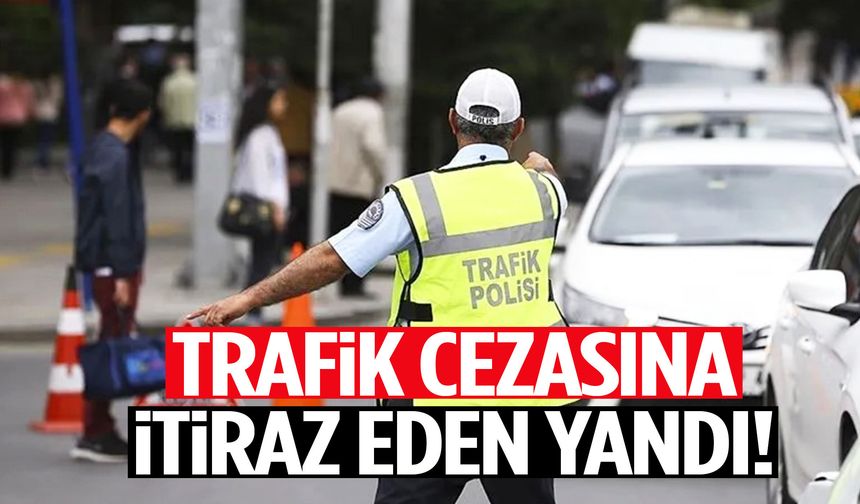 Sürücülere kötü haber! İtirazın bedeli ağır oldu
