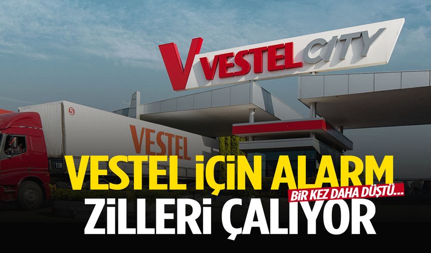 Vestel için alarm zilleri çalıyor!