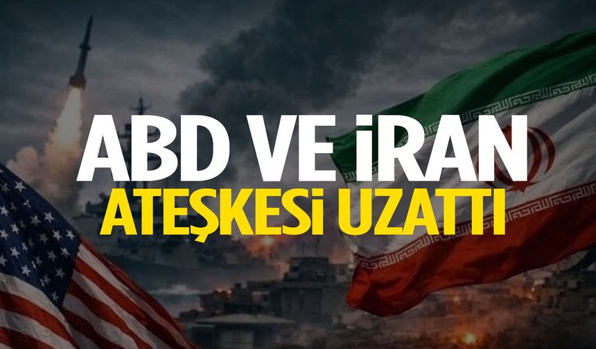 ABD ve İran ateşkesi uzattı!