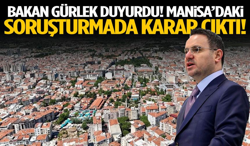Bakan Gürlek duyurdu! Manisa’daki soruşturmada karar çıktı!