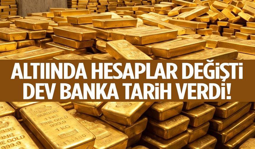 Altında hesaplar değişti! Dev banka tarih verdi