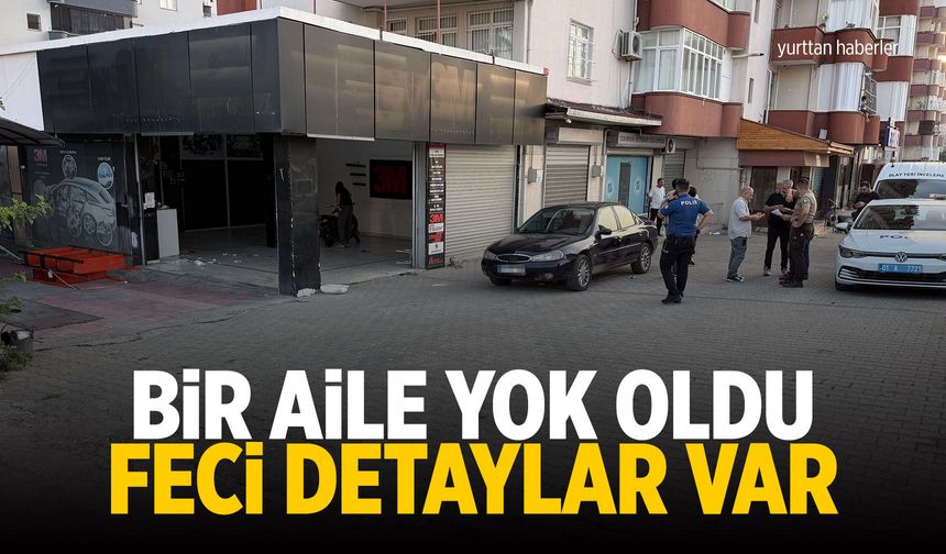 Bir aile yok oldu! Feci baskında acı detaylar...