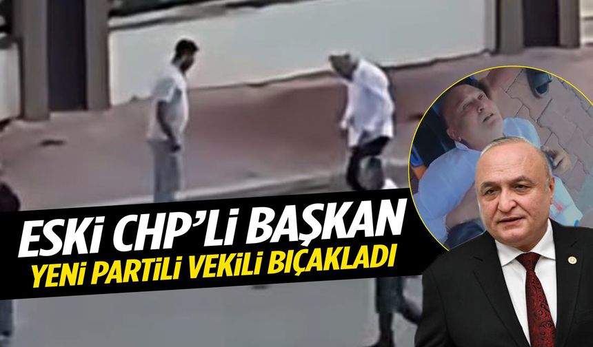 Eski CHP’li başkan YENİ Partili vekili bıçakladı!