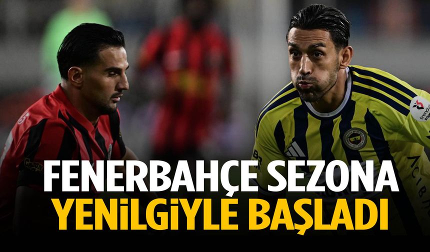 Fenerbahçe sezona yenilgiyle başladı!