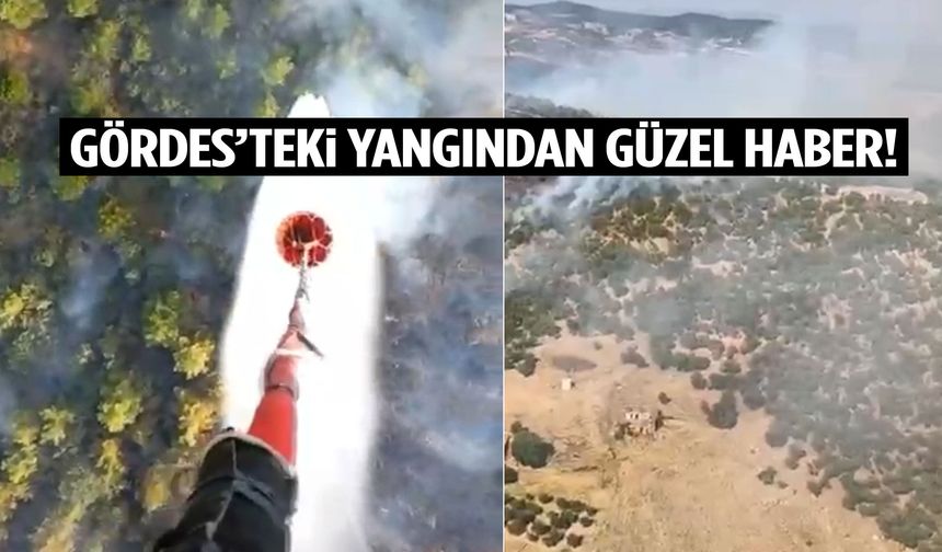 Gördes’teki yangından güzel haber!