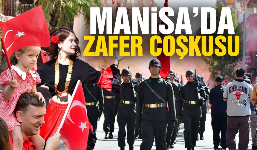 Manisa'da 'Zafer' coşkusu