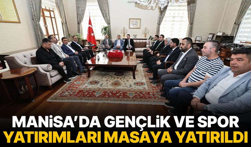 Manisa’da gençlik ve spor yatırımları masaya yatırıldı