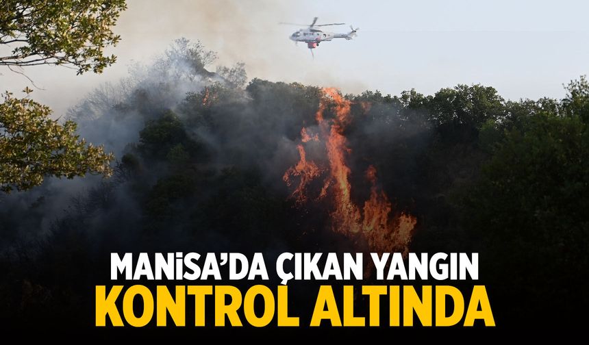 Manisa'da çıkan yangından güzel haber