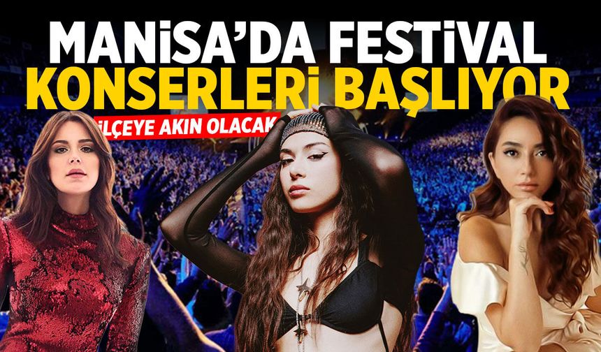 Manisa'da festival konserleri başlıyor!