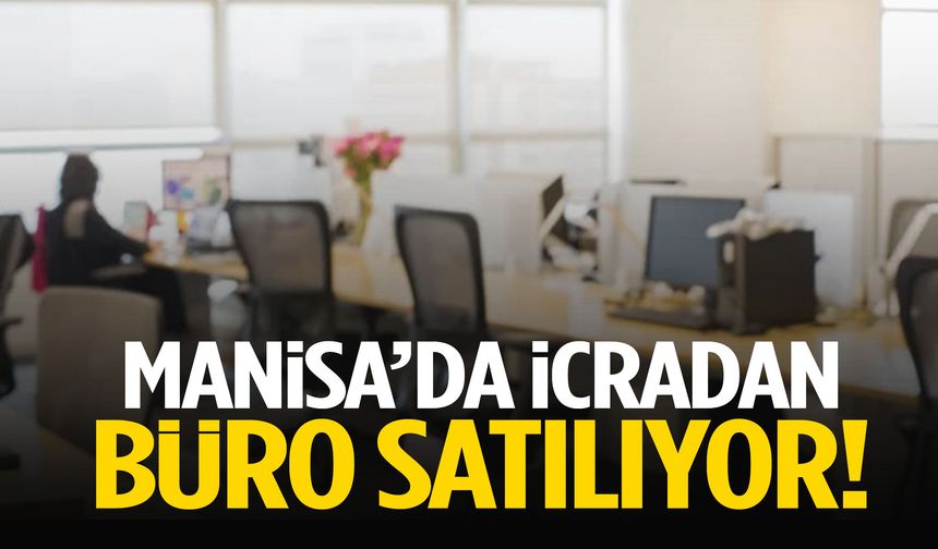 Manisa’da icradan büro satılıyor!
