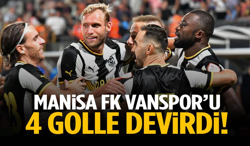 Manisa FK Vanspor’u 4 golle devirdi!