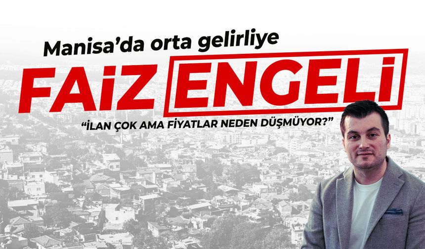 Manisalılara faiz engeli!